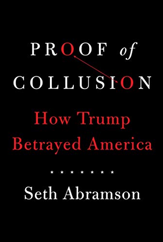 Beispielbild fr Proof of Collusion: How Trump Betrayed America zum Verkauf von WorldofBooks