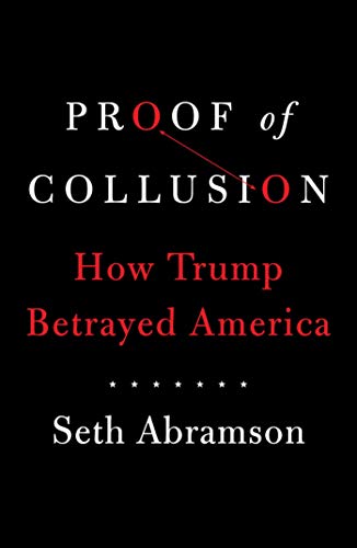 Imagen de archivo de Proof of Collusion: How Trump Betrayed America a la venta por PlumCircle