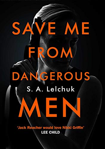 Stock image for Save Me from Dangerous Men: The new Lisbeth Salander who Jack Reacher would love! A must-read for 2019 for sale by ThriftBooks-Atlanta