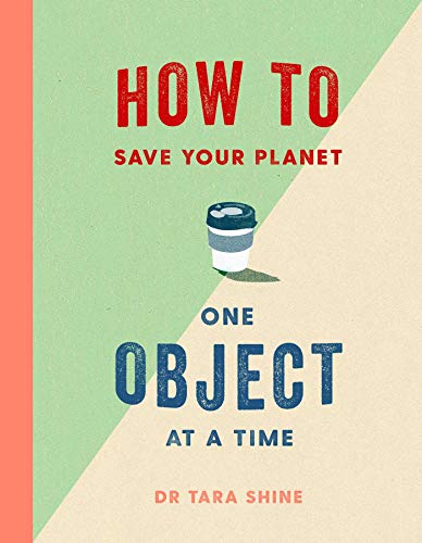 Stock image for How to Save Your Planet One Object at a Time for sale by Blackwell's