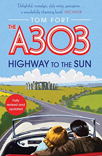 Stock image for The A303: Highway to the Sun for sale by WorldofBooks