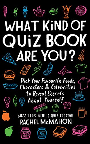 Imagen de archivo de What Kind of Quiz Book Are You?: Pick your Favourite Foods, Characters and Celebrities to Reveal Secrets About Yourself a la venta por SecondSale