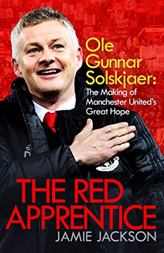 Stock image for The Red Apprentice: Ole Gunnar Solskjaer: The Making of Manchester United's Great Hope for sale by AwesomeBooks