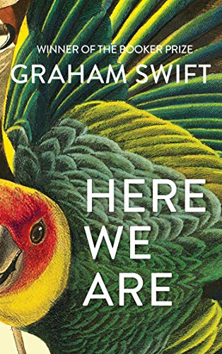 Stock image for Here We Are: Graham Swift for sale by WorldofBooks