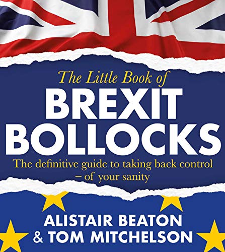 Imagen de archivo de The Little Book of Brexit Bollocks a la venta por Blackwell's