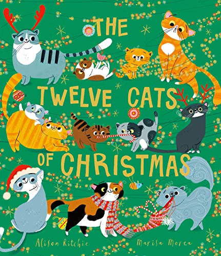 Beispielbild fr The Twelve Cats of Christmas : Full of feline festive cheer, why not curl up with a cat - or twelve! - this Christmas. The follow-up to the bestselling TWELVE DOGS OF CHRISTMAS zum Verkauf von Smartbuy