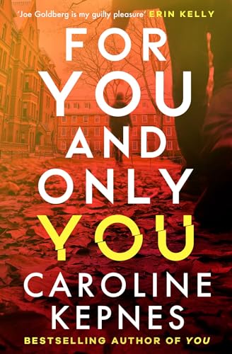 Imagen de archivo de For You and Only You : The Addictive New Thriller in the You Series, Now a Hit Netflix Show a la venta por GreatBookPrices