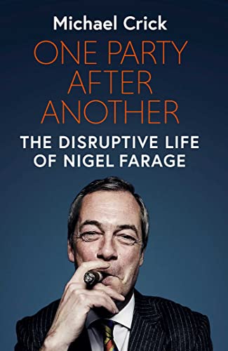 Stock image for One Party After Another: The Disruptive Life of Nigel Farage for sale by WorldofBooks