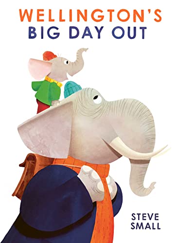 Imagen de archivo de Wellington's Big Day Out: perfect for Father's Day! a la venta por AwesomeBooks