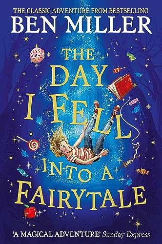 9781471192449: The Day I Fell Into a Fairytale: The smash hit classic adventure from Ben Miller