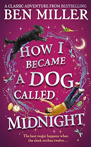 Beispielbild fr How I Became a Dog Called Midnight: A magical adventure from the bestselling author of The Day I Fell Into a Fairytale zum Verkauf von WorldofBooks