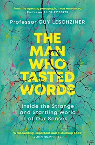 9781471193972: The Man Who Tasted Words: Inside the Strange and Startling World of Our Senses
