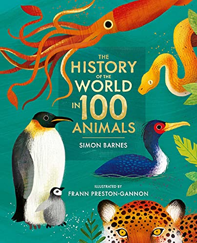 Stock image for The History of the World in 100 Animals - Illustrated Edition for sale by Chiron Media