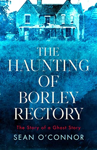 Stock image for The Haunting of Borley Rectory for sale by Blackwell's