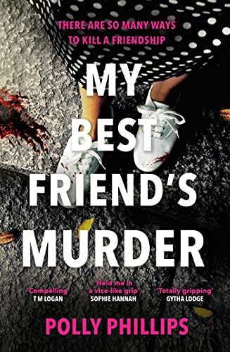 9781471195396: My Best Friend's Murder: The new addictive and twisty psychological thriller that will hold you in a 'vice-like grip' (Sophie Hannah)