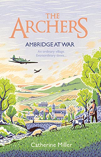 Beispielbild fr The Archers: Ambridge At War (Volume 1) zum Verkauf von WorldofBooks