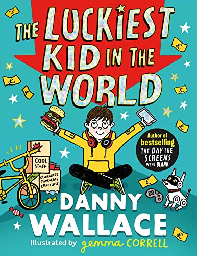 Imagen de archivo de The Luckiest Kid in the World: The brand-new comedy adventure from the author of The Day the Screens Went Blank a la venta por WorldofBooks