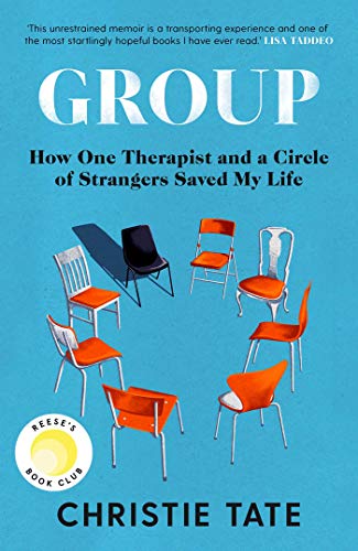 Beispielbild fr Group: How One Therapist and a Circle of Strangers Saved My Life zum Verkauf von WorldofBooks