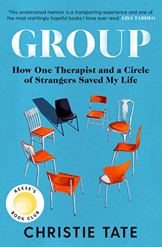 Beispielbild fr Group: How One Therapist and a Circle of Strangers Saved My Life zum Verkauf von Chiron Media
