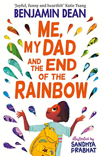 Stock image for Me, My Dad and the End of the Rainbow: The most joyful book you'll read this year! for sale by AwesomeBooks