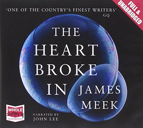 The Heart Broke In (9781471218606) by James Meek