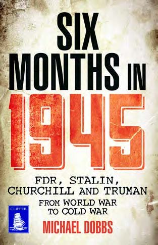 9781471238666: Six Months in 1945: FDR, Stalin, Churchill, and Truman - from World War to Cold War (Large Print Edition)