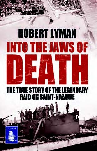Stock image for Into the Jaws of Death: The True Story of the Legendary Raid on Saint-Nazaire (Large Print Edition) for sale by Bahamut Media