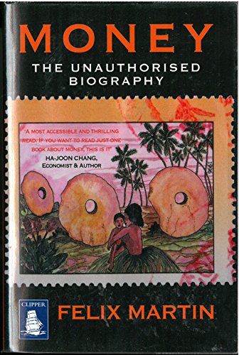 Stock image for Money : The Unauthorised Biography for sale by Better World Books Ltd