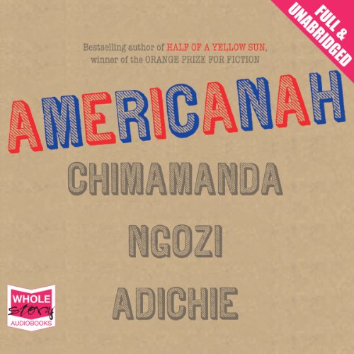 Ngozi Adichie, C: Americanah - Ngozi Adichie, Chimamanda