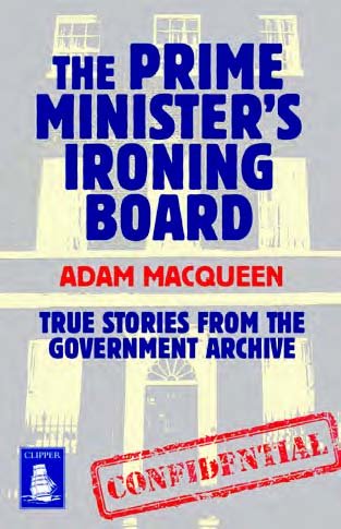 Beispielbild fr The Prime Minister's Ironing Board: True Stories from the Government Archives (Large Print Edition) zum Verkauf von WorldofBooks