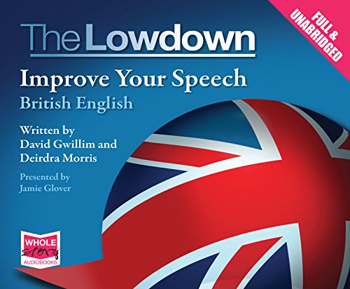 Stock image for The Lowdown: Improve Your Speech - British English (Unabridged Audiobook) for sale by Monster Bookshop