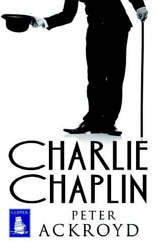 9781471294891: Charlie Chaplin Large Print Edition Paperback Peter Ackroyd