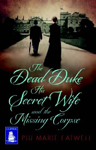 Stock image for The Dead Duke, His Secret Wife and the Missing Corpse: An Extraordinary Edwardian Case of Deception and Intrigue (Large Print Edition) for sale by Reuseabook