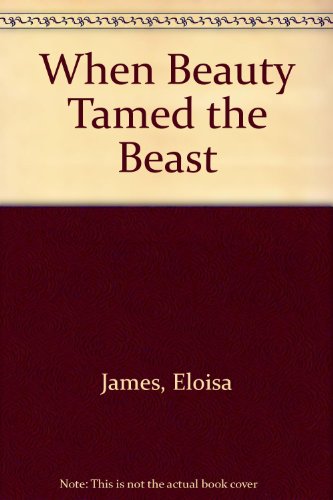 When Beauty Tamed the Beast by Eloisa James When Beauty Tamed the Beast by Eloisa James