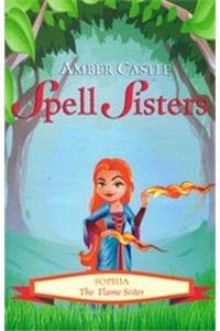 9781471306457: The Spell Sisters: Sophia the Flame Sister