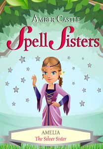 Beispielbild fr Spell Sisters: Amelia the Silver Sister zum Verkauf von WorldofBooks