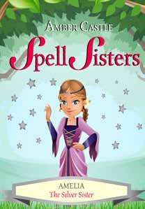 Imagen de archivo de Spell Sisters: Amelia the Silver Sister a la venta por WorldofBooks