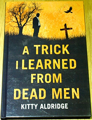 Stock image for A Trick I Learned from Dead Men for sale by WorldofBooks