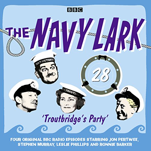 Beispielbild fr The Navy Lark Volume 28: Troutbridge's Party zum Verkauf von WorldofBooks