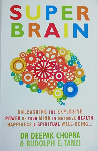 Stock image for Super Brain: Unleashing the Explosive Power of Your Mind to Maximize Health, Happiness and Spiritual Well-Being for sale by Anybook.com