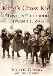 Beispielbild fr King's Cross Kid: A London Childhood Between Wars zum Verkauf von WeBuyBooks