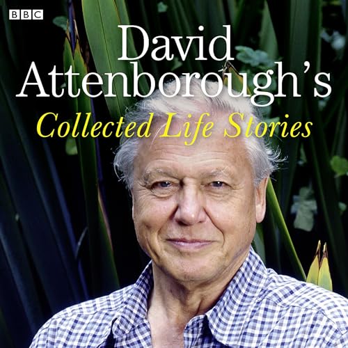 David Attenborough's Collected Life Stories (9781471350375) by Attenborough, David