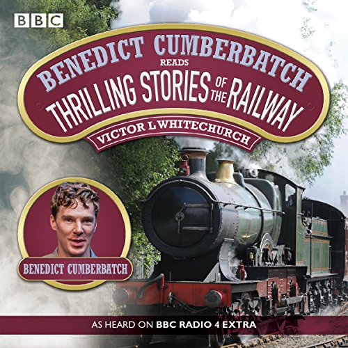 Imagen de archivo de Benedict Cumberbatch Reads Thrilling Stories of the Railway: A BBC Radio Reading a la venta por WorldofBooks