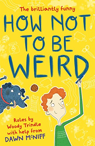 Stock image for How Not to Be Weird for sale by WorldofBooks