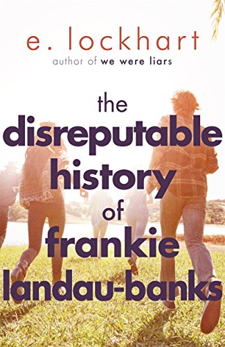 Stock image for The Disreputable History of Frankie Landau-Banks: From the author of the unforgettable bestseller WE WERE LIARS for sale by SecondSale
