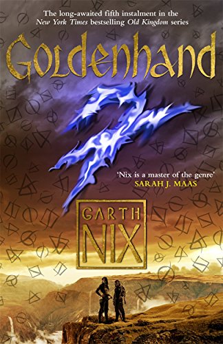 Stock image for Goldenhand - The Old Kingdom 5: The brand new book from bestselling author Garth Nix for sale by WorldofBooks