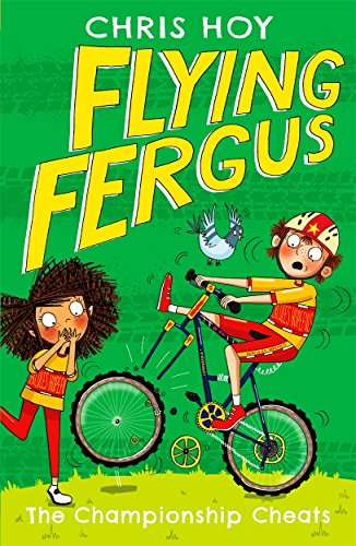 Stock image for Flying Fergus 4: The Championship Cheats: by Olympic champion Sir Chris Hoy, written with award-winning author Joanna Nadin for sale by AwesomeBooks