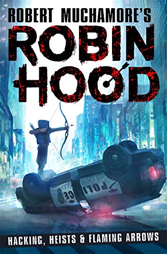 Beispielbild fr Robin Hood: Hacking, Heists & Flaming Arrows (Robert Muchamore's Robin Hood) zum Verkauf von WorldofBooks