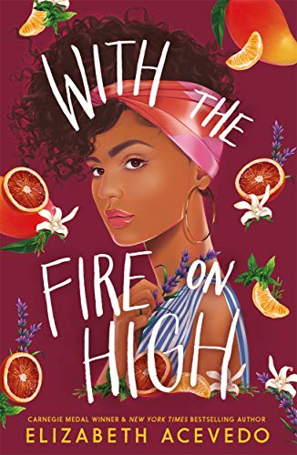 Stock image for With the Fire on High: From the winner of the CILIP Carnegie Medal 2019 for sale by SecondSale