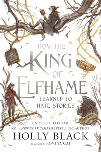 9781471409981: How the King of Elfhame Learned to Hate Stories (The Folk of the Air series): The perfect gift for fans of Fantasy Fiction